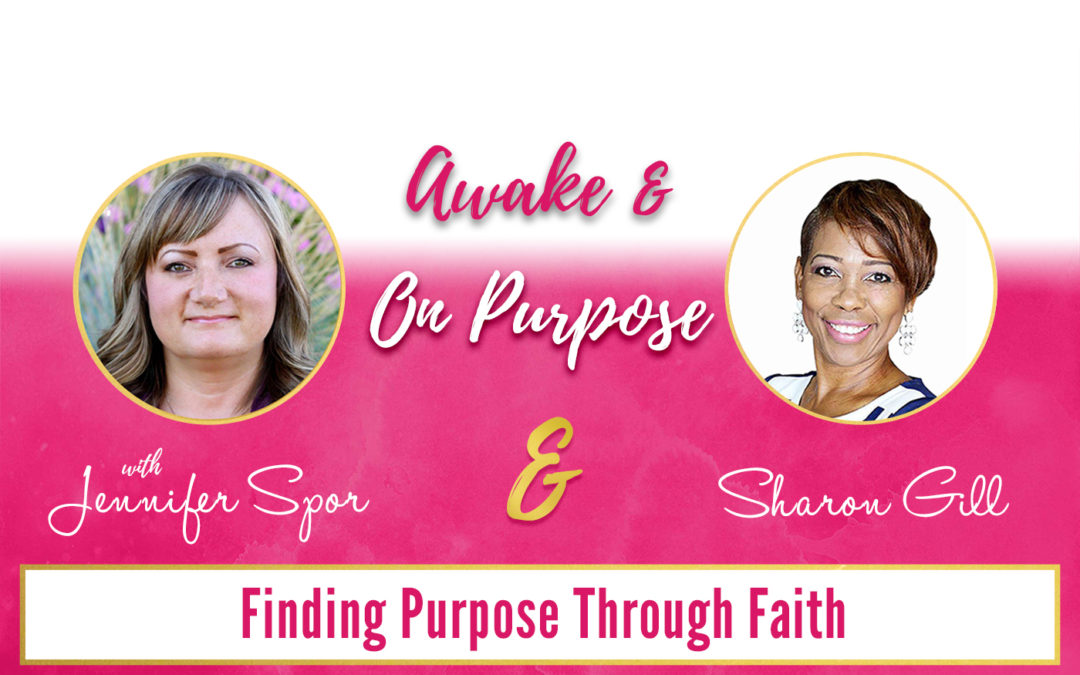 Finding Purpose Through Faith with Sharon Gill