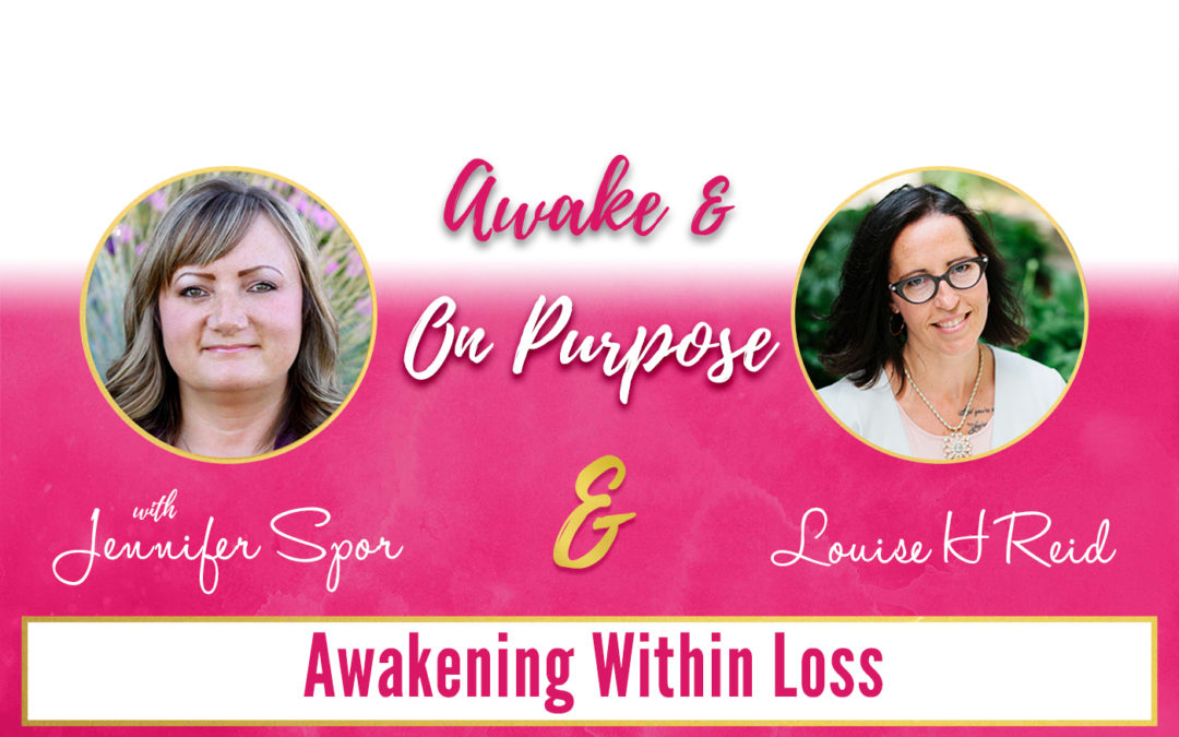 Awakening Within Loss with Louise H Reid