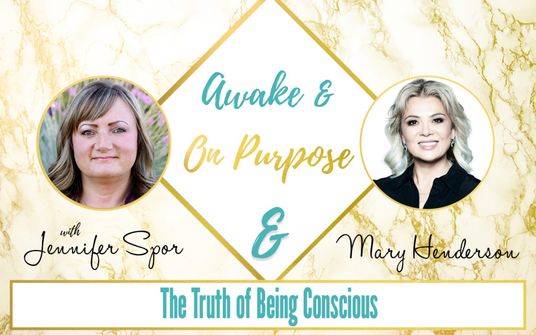 The Truth of Being Conscious with Mary Henderson