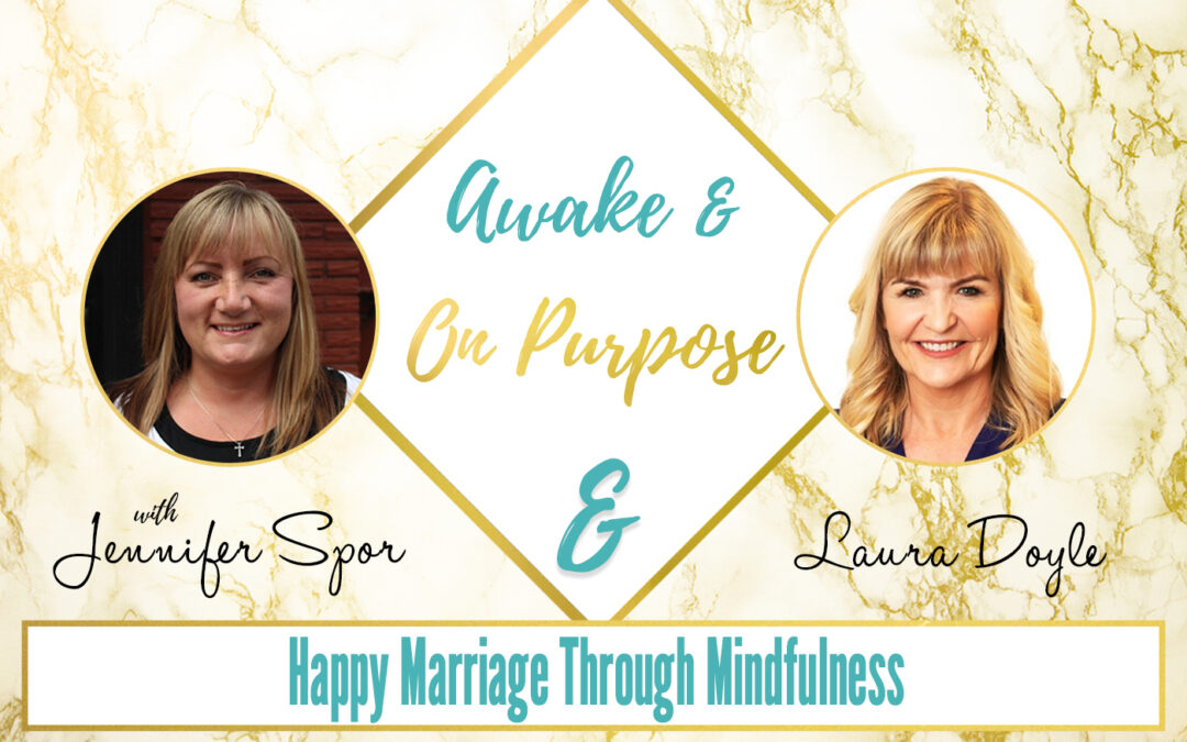 Happy Marriage Through Mindfulness with Laura Doyle