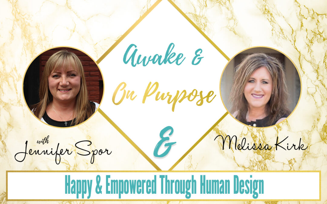 Happy & Empowered Through Human Design with Melissa Kirk