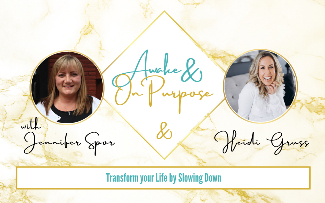 Transform your Life by Slowing Down with Heidi Gruss