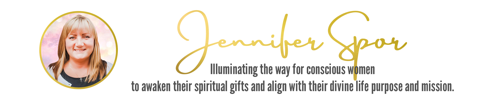 Spiritual Teacher & Intuitive Mentor Jennifer Spor