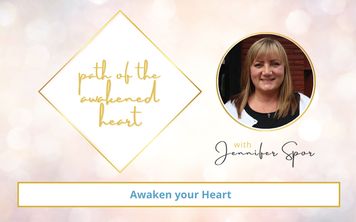 Awaken your Heart with Jennifer Spor