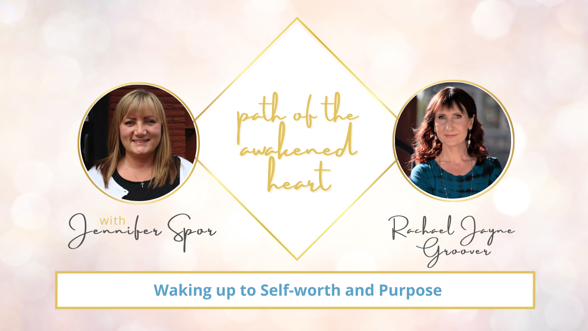 Waking up to Self-worth and Purpose with Rachael Jayne Groover