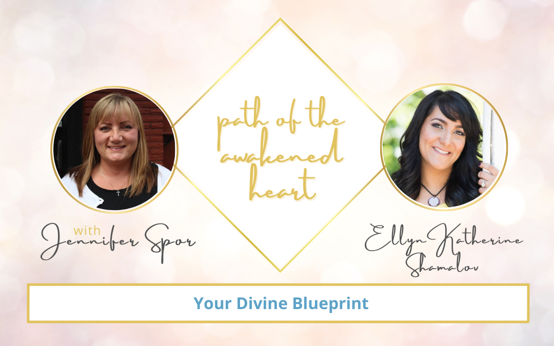 Your Divine Blueprint with Ellyn Katherine Shamalov