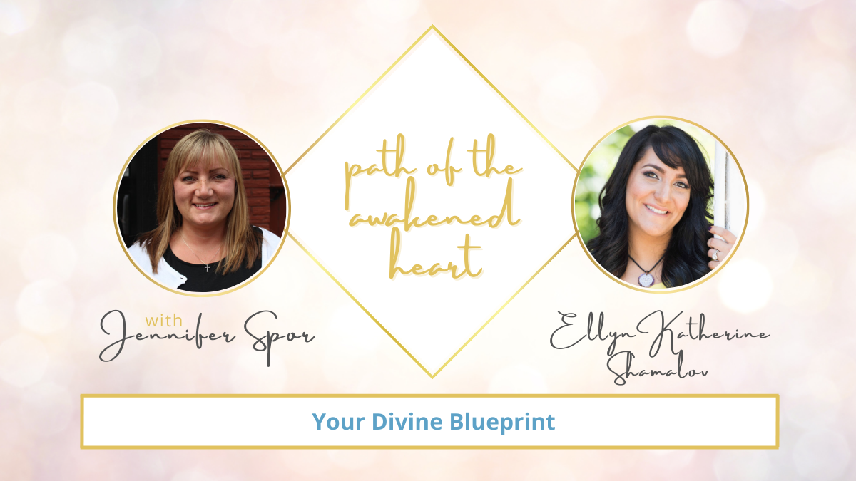 Your Divine Blueprint with Ellyn Katherine Shamalov