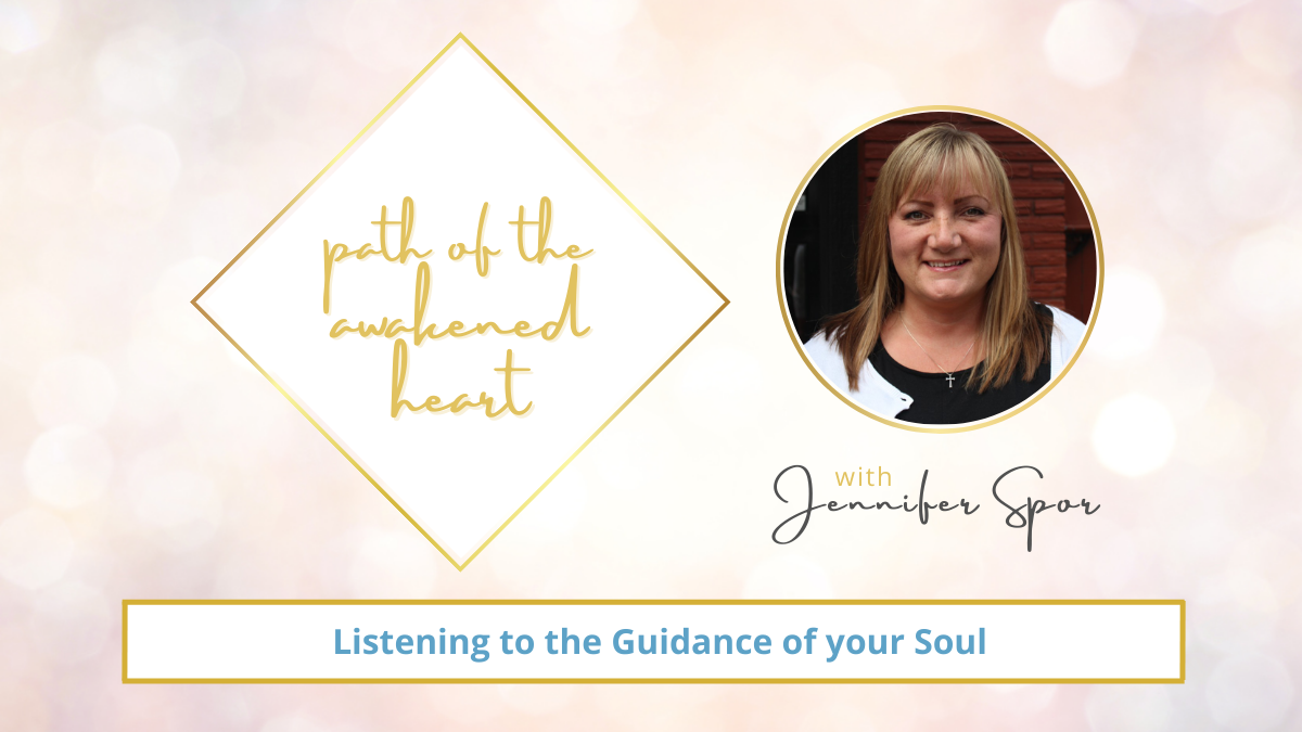 Listening to the Guidance of your Soul with Jennifer Spor