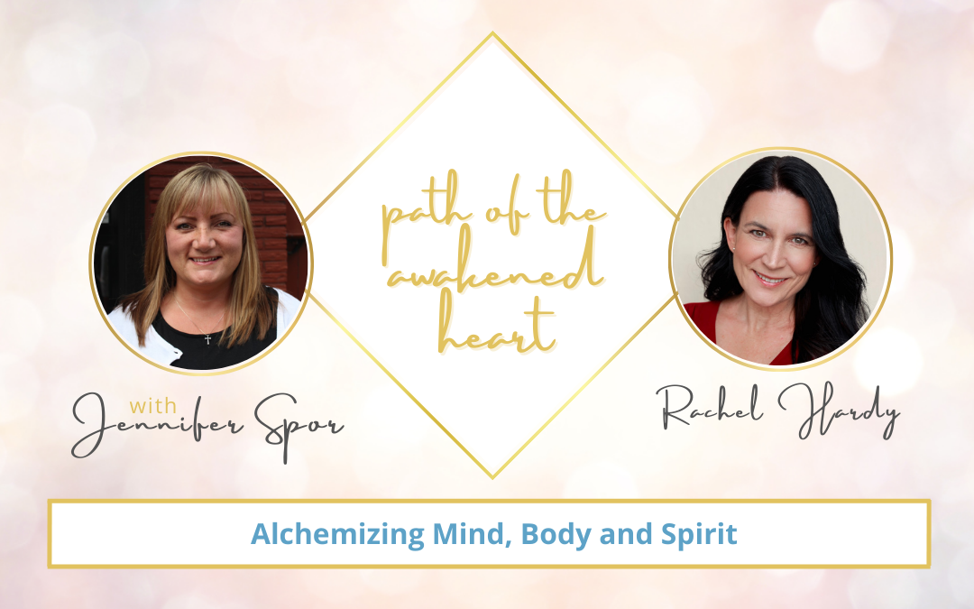 Alchemizing Mind Body and Spirit with Rachel Hardy