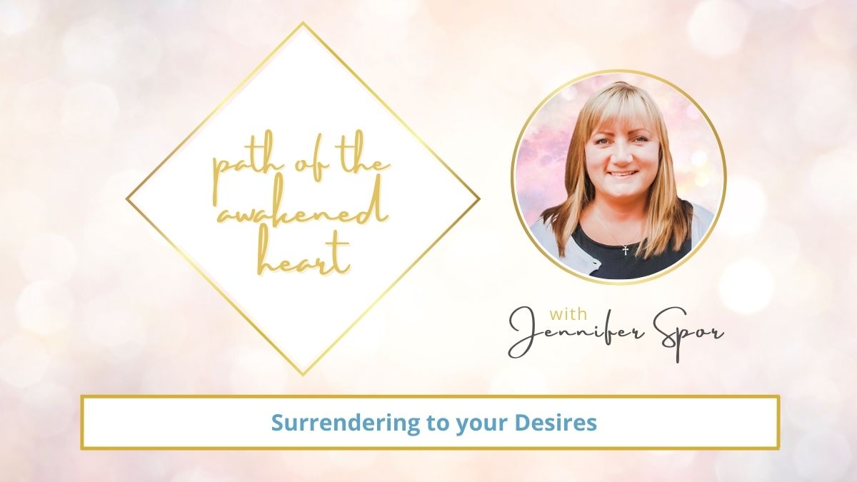 Surrending to your Desires with Jennifer Spor