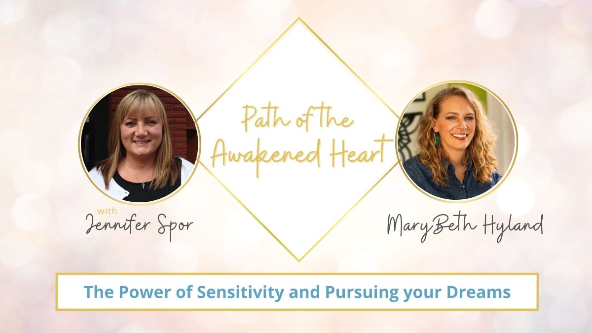 The Power of Sensitivity and Pursuing your Dreams with MaryBeth Hyland